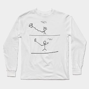 then and now Long Sleeve T-Shirt